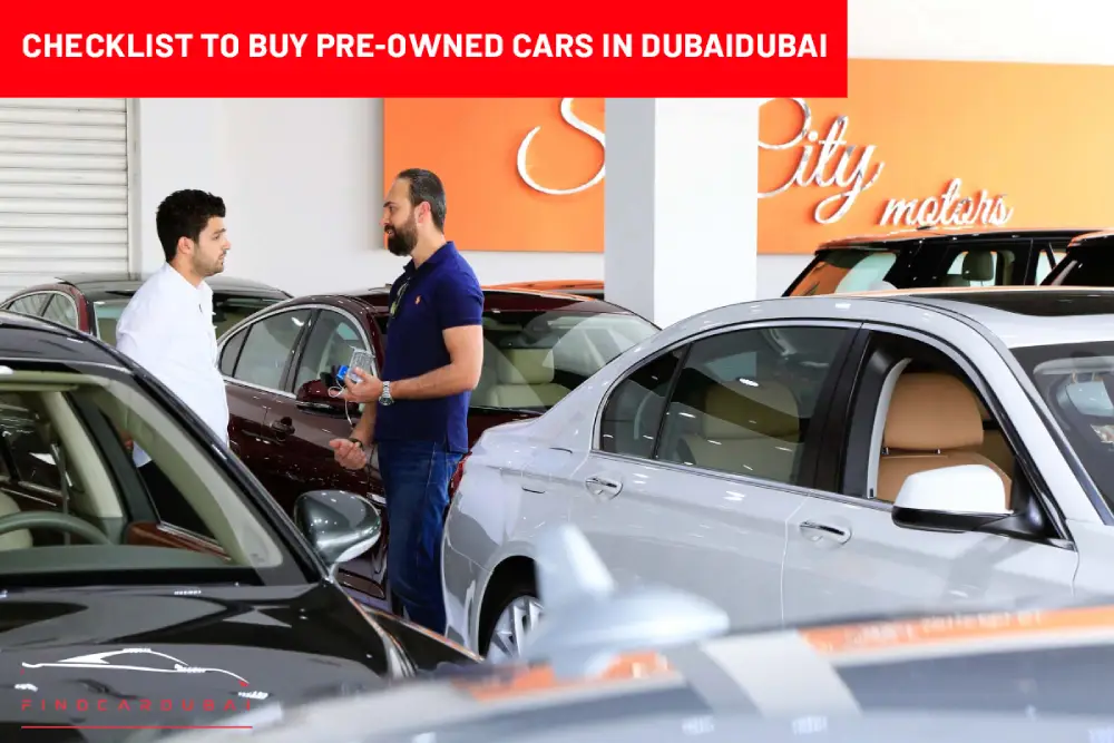 Checklist For Buying a Pre-Owned Car in Dubai